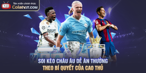 Soi Kèo Châu Âu Dễ Ăn Thưởng Theo Bí Quyết Của Cao Thủ