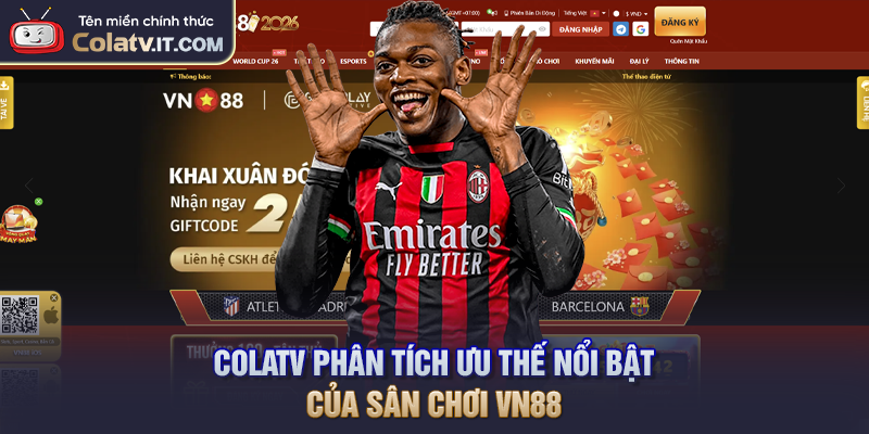 COLATV phân tích ưu thế nổi bật của sân chơi VN88