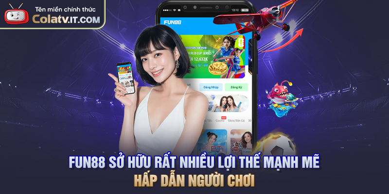 FUN88 sở hữu rất nhiều lợi thế mạnh mẽ hấp dẫn người chơi